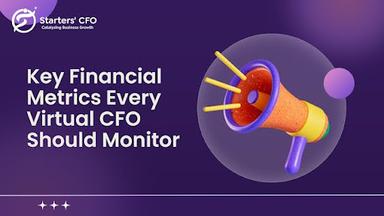 Key Financial Metrics Every Virtual CFO Should Monitor